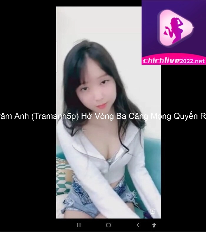 Trâm Anh (Tramanh5p) Hở Vòng Ba Căng Mọng Quyến Rũ 6