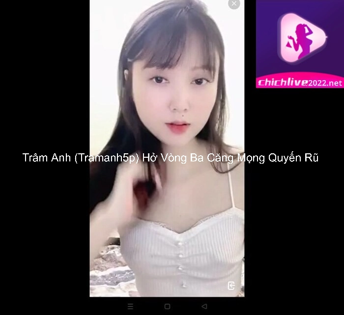 Trâm Anh (Tramanh5p) Hở Vòng Ba Căng Mọng Quyến Rũ 7